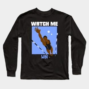 Watch Me Win Brown Skin Black Girl Magic Swim Swimmer Dive Athlete Athletics Sports Afro Woman Kwanzaa Gift Design Long Sleeve T-Shirt